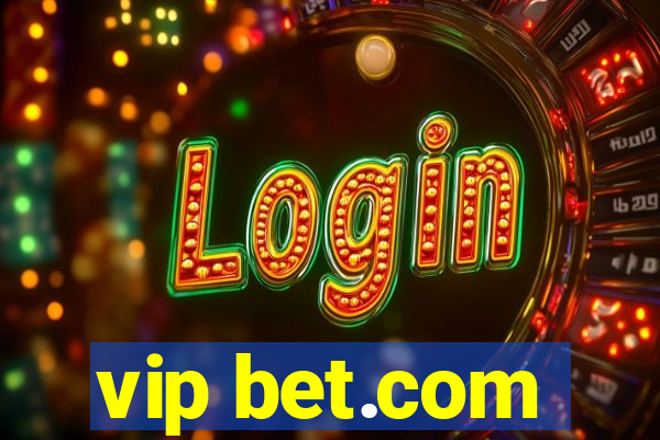 vip bet.com